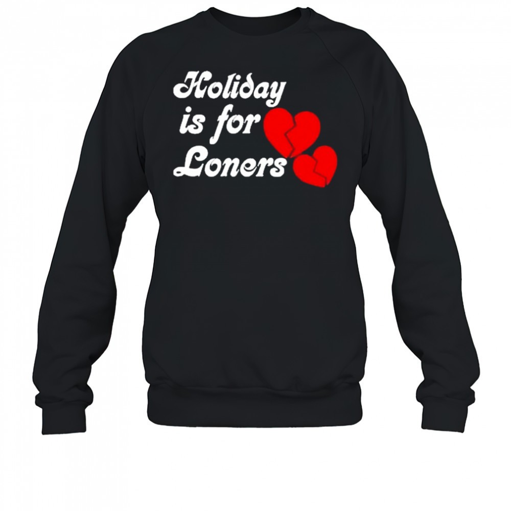 bump-reema-holiday-is-for-loners-heaet-broken-t-shirt-wspfvbyl Bump Reema Holiday is For Loners Heaet Broken T-Shirt