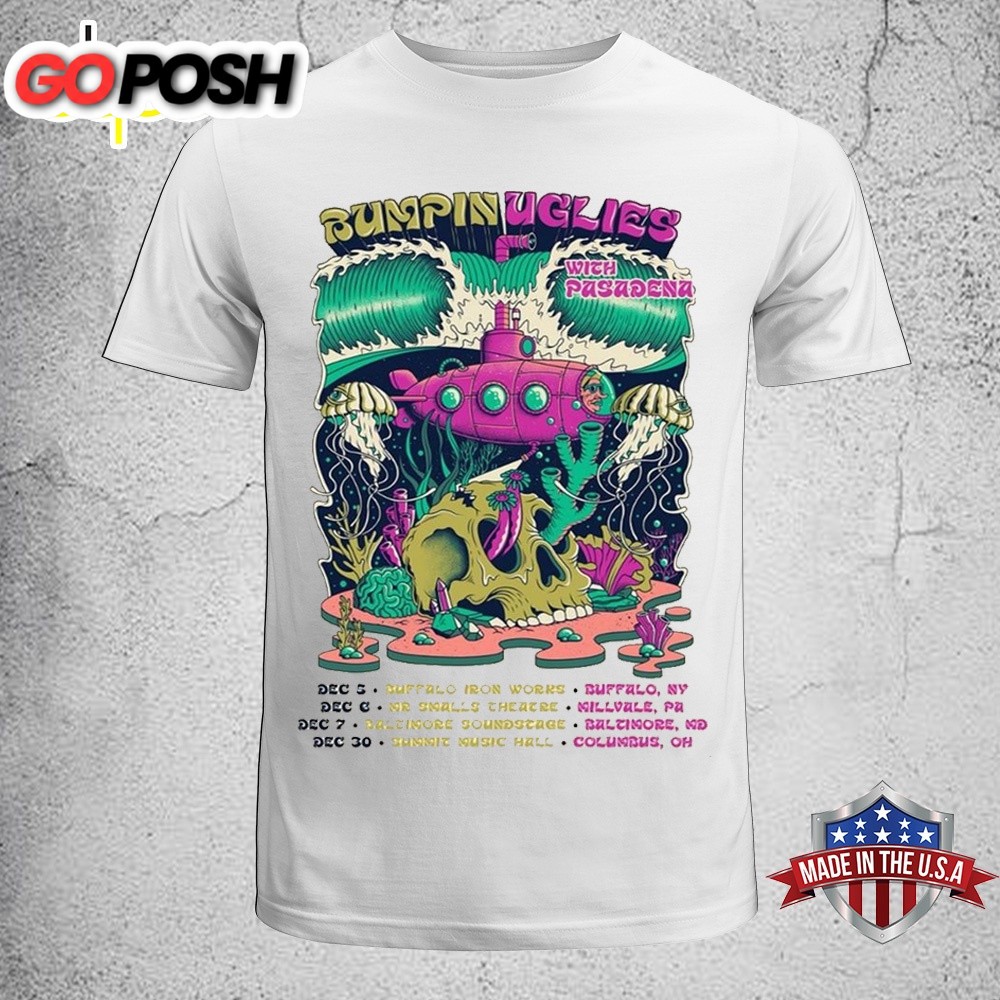 Bumpin Uglies W Pasadena Tour December 2025 Unisex T-Shirt
