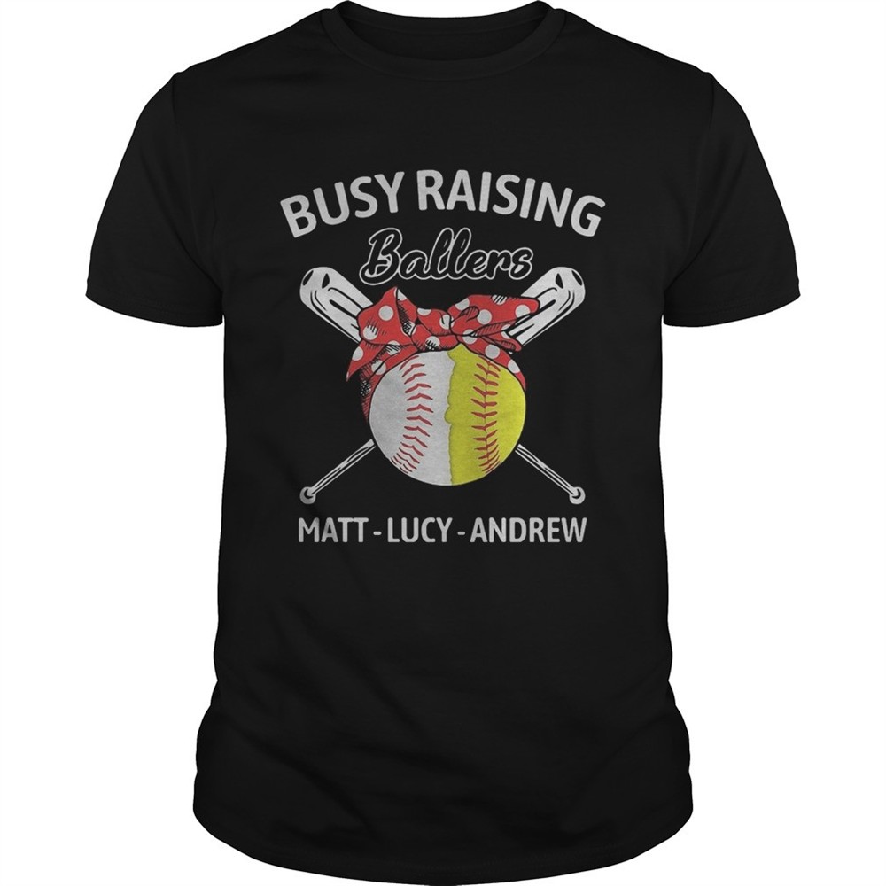 busy-raising-ballers-matt-lucy-andrew-baseball-and-softball-shirt-r0c879bu Busy raising ballers matt lucy andrew baseball and softball shirt