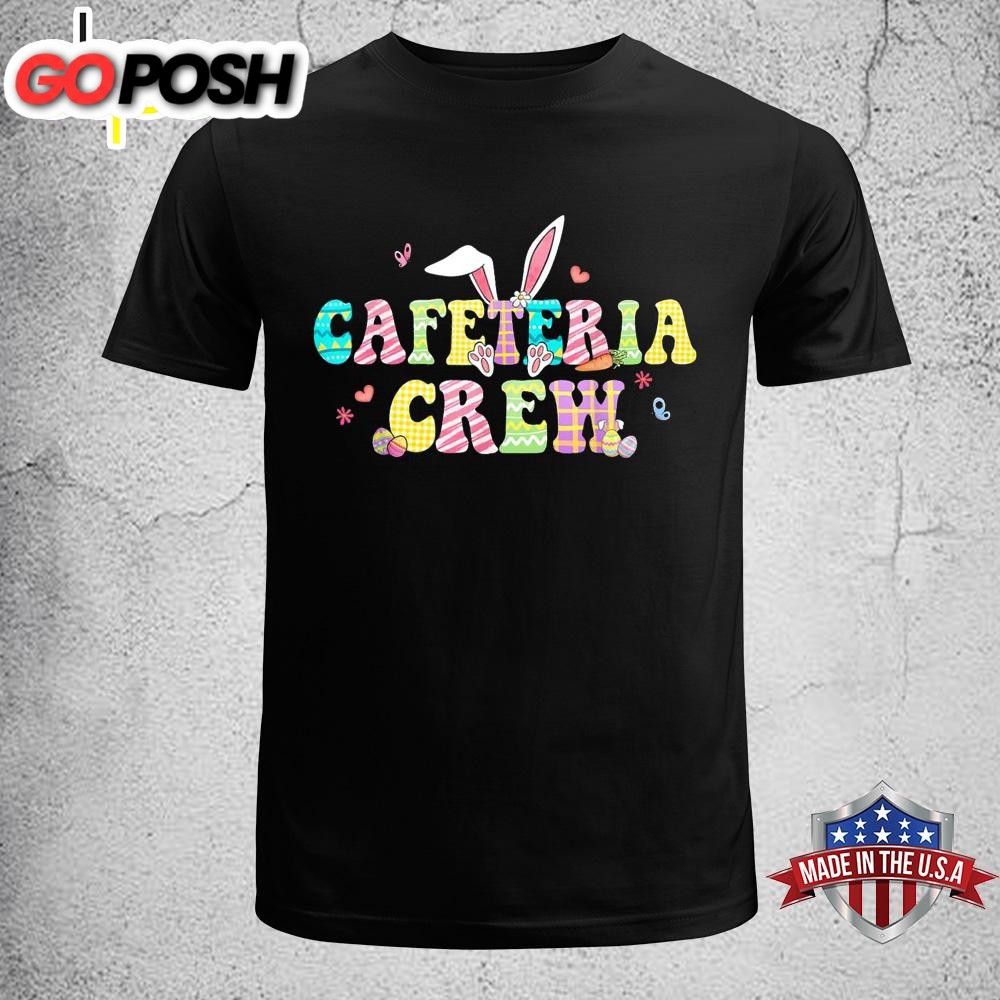 Cafeteria Crew Happy Easter Bunny Lunch Lady Matching Shirt, Easter Gifts For Teens