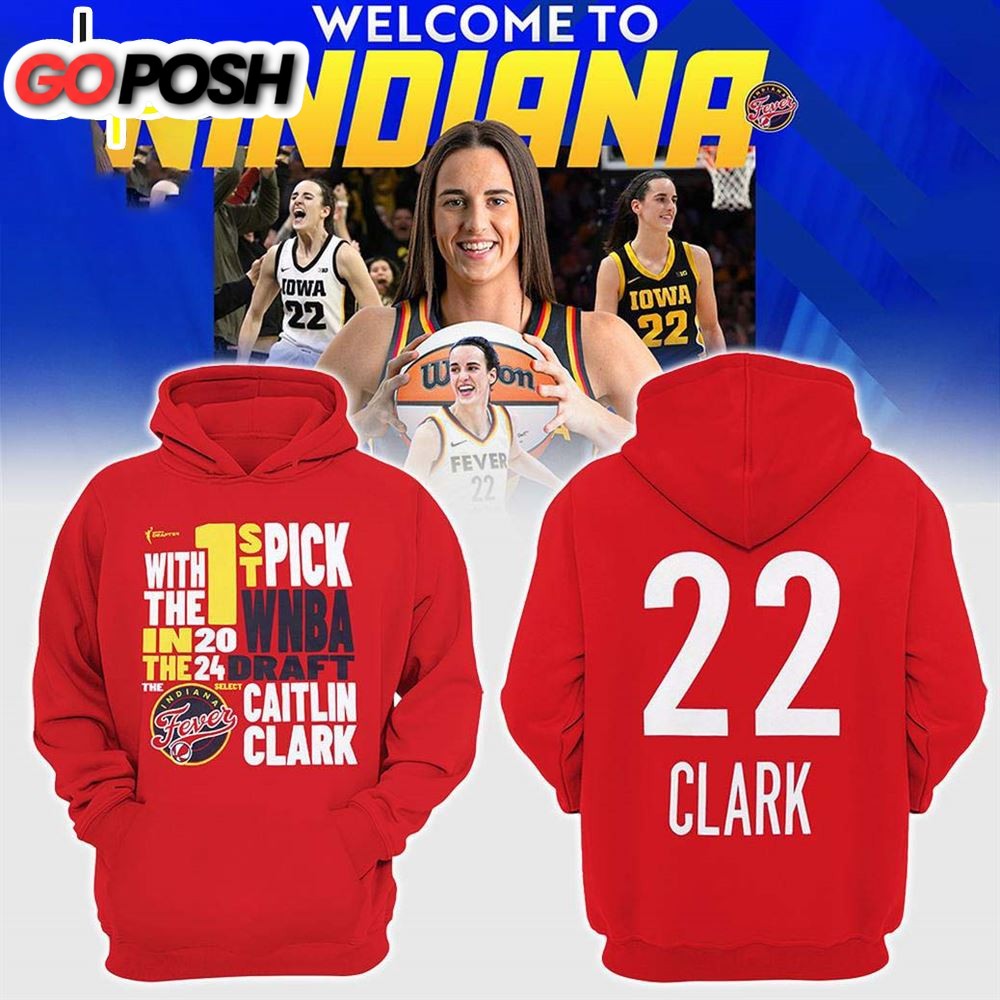 Caitlin Clark 22 With The Pick 1st In The 2024 WNBA Draft Indiana Fever Hoodie