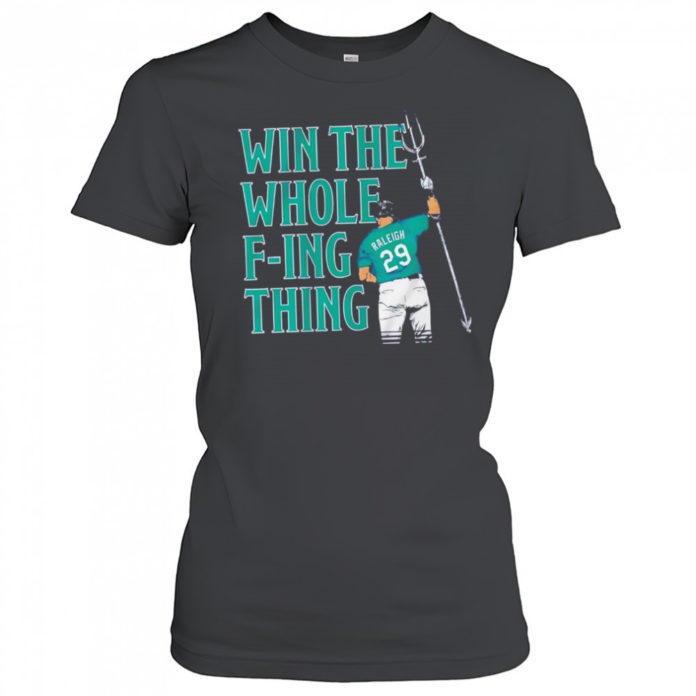 cal-raleigh-win-the-whole-f-ing-thing-graphic-shirt-isw35n0z Cal Raleigh Win The Whole F-ing Thing Graphic shirt