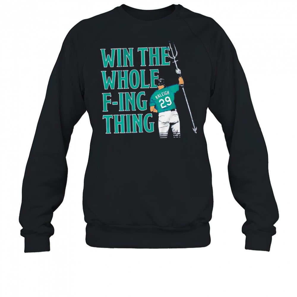 cal-raleigh-win-the-whole-f-ing-thing-graphic-shirt-isw35n0z Cal Raleigh Win The Whole F-ing Thing Graphic shirt