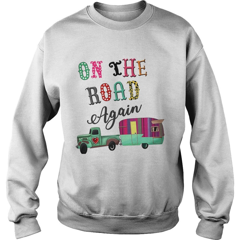Camping on the road again shirt