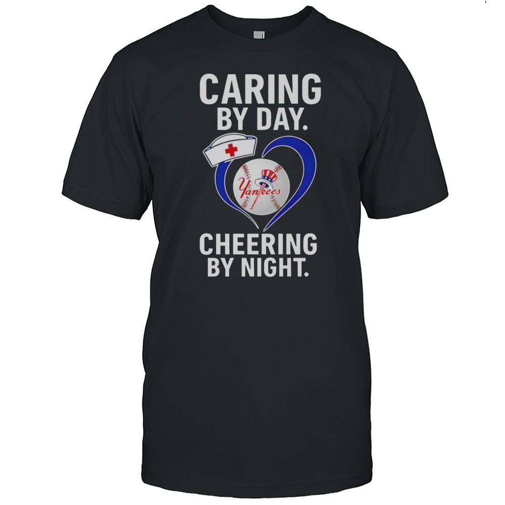 caring-by-day-cheering-by-night-new-york-yankees-shirt-6420mtn8 Caring By Day Cheering By Night New York Yankees Shirt