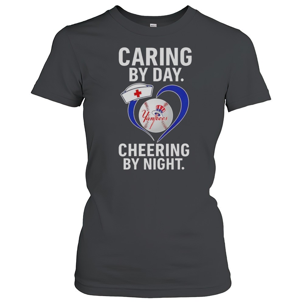 caring-by-day-cheering-by-night-new-york-yankees-shirt-6420mtn8 Caring By Day Cheering By Night New York Yankees Shirt