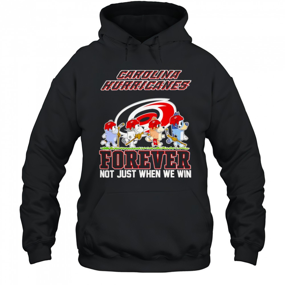 Carolina Hurricanes Bluey Forever Not Just When We Win Hurricanes Hockey shirt