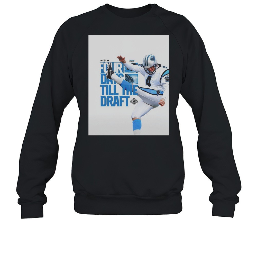 Carolina Panthers John Kasay Four Days Till The Draft NFL Draft 2025 Poster T-shirt