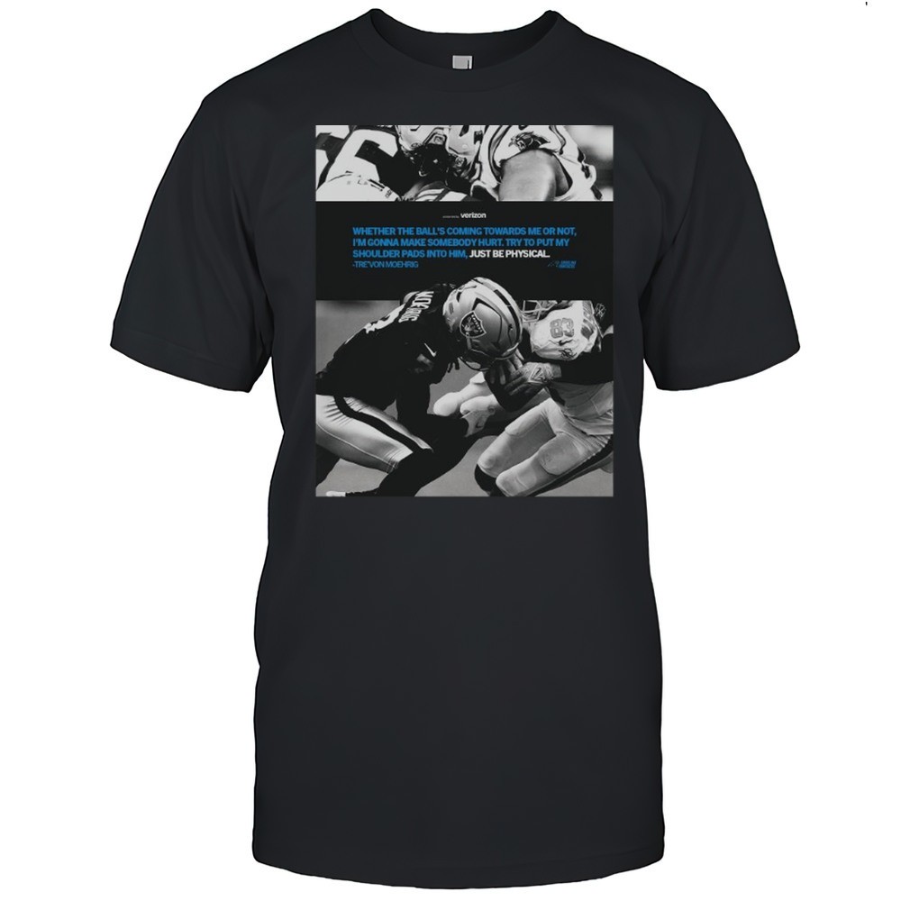 carolina-panthers-whether-the-balls-coming-towards-me-or-not-im-gonna-make-someb-4q1ywkcq Carolina Panthers Whether The Balls Coming Towards Me Or Not Im Gonna Make Somebody Hurt Trevon Moehrig NFL T-shirt