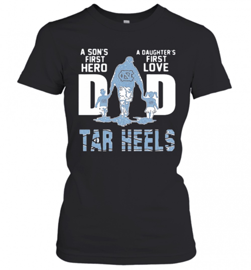 carolina-tar-heels-a-sons-first-hero-dad-a-daughters-first-love-t-shirt-gkb3rnlk Carolina Tar Heels A SonS First Hero Dad A DaughterS First Love T-Shirt