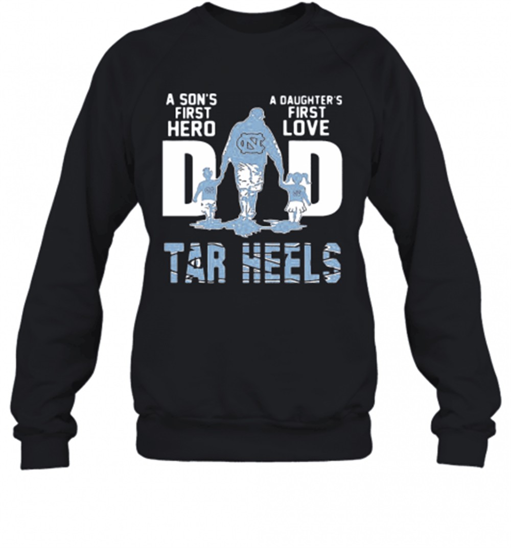 carolina-tar-heels-a-sons-first-hero-dad-a-daughters-first-love-t-shirt-gkb3rnlk Carolina Tar Heels A SonS First Hero Dad A DaughterS First Love T-Shirt