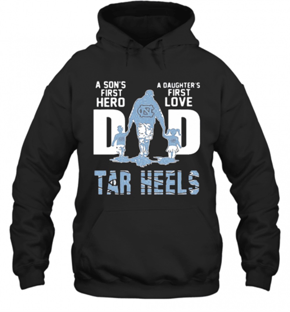 Carolina Tar Heels A SonS First Hero Dad A DaughterS First Love T-Shirt
