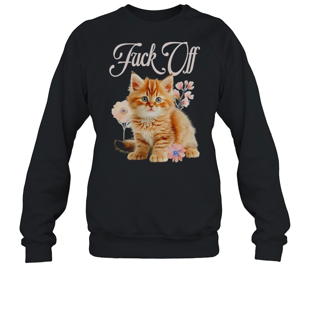 Cat Flower Fuck Off Shirt