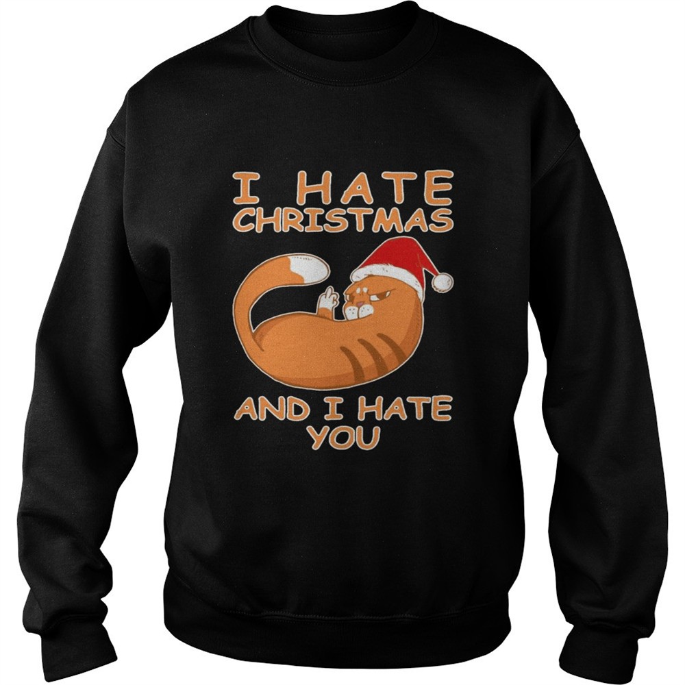 Cat I hate Christmas and I hate you shirt