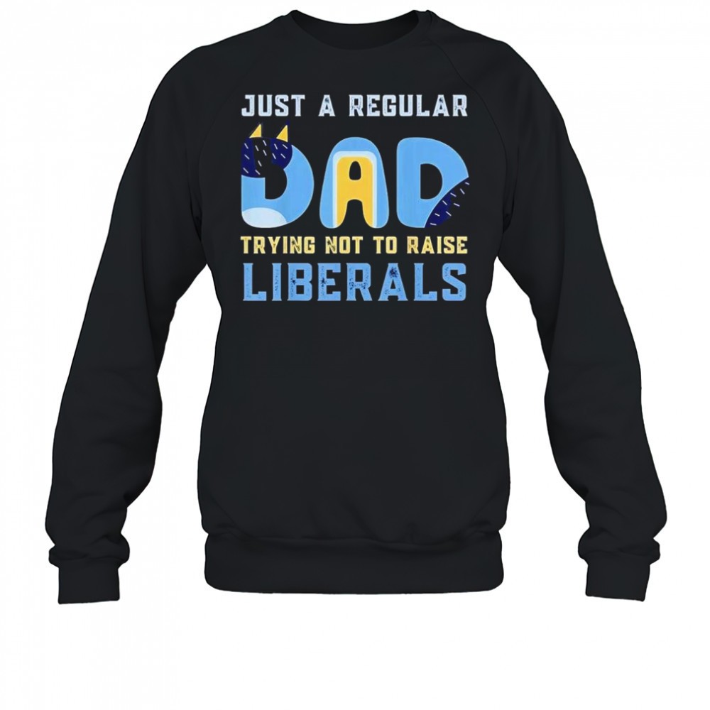 cat-just-a-regular-dad-trying-not-to-raise-liberals-shirt-7pto7fhx Cat just a regular Dad trying not to raise liberals shirt