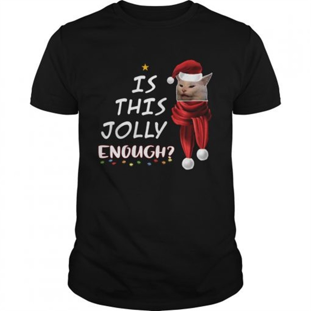 cats-is-this-jolly-enough-christmas-shirt-b137jzat Cats Is This Jolly Enough Christmas shirt