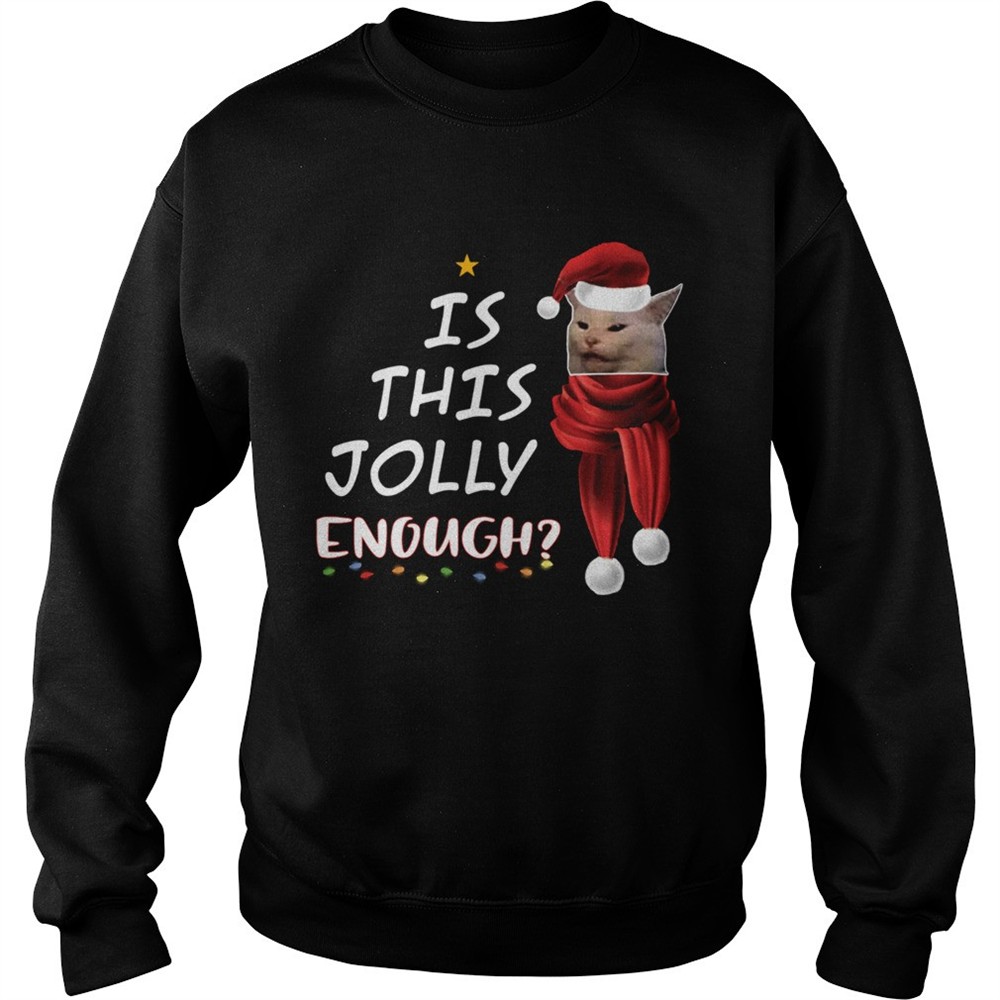 Cats Is This Jolly Enough Christmas shirt