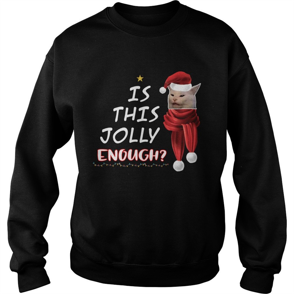 Cats is this Jolly Enough christmas shirt