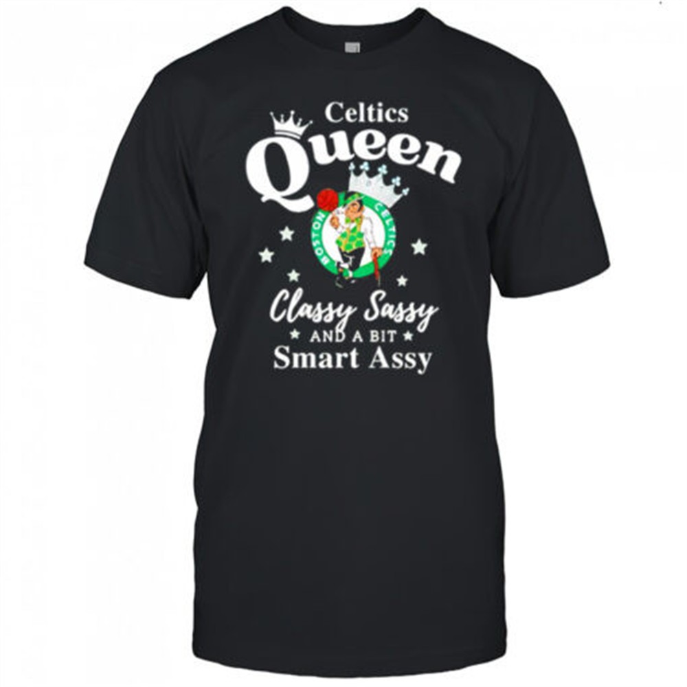 celtics-queen-classy-sassy-and-a-bit-smart-assy-logo-shirt-p9hkclhi Celtics Queen Classy Sassy And A Bit Smart Assy logo shirt