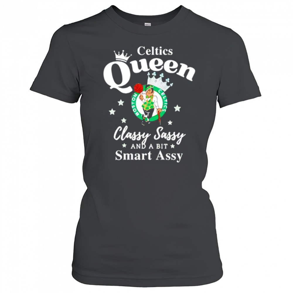 celtics-queen-classy-sassy-and-a-bit-smart-assy-logo-shirt-p9hkclhi Celtics Queen Classy Sassy And A Bit Smart Assy logo shirt