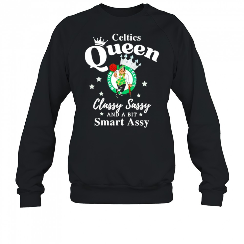 celtics-queen-classy-sassy-and-a-bit-smart-assy-logo-shirt-p9hkclhi Celtics Queen Classy Sassy And A Bit Smart Assy logo shirt