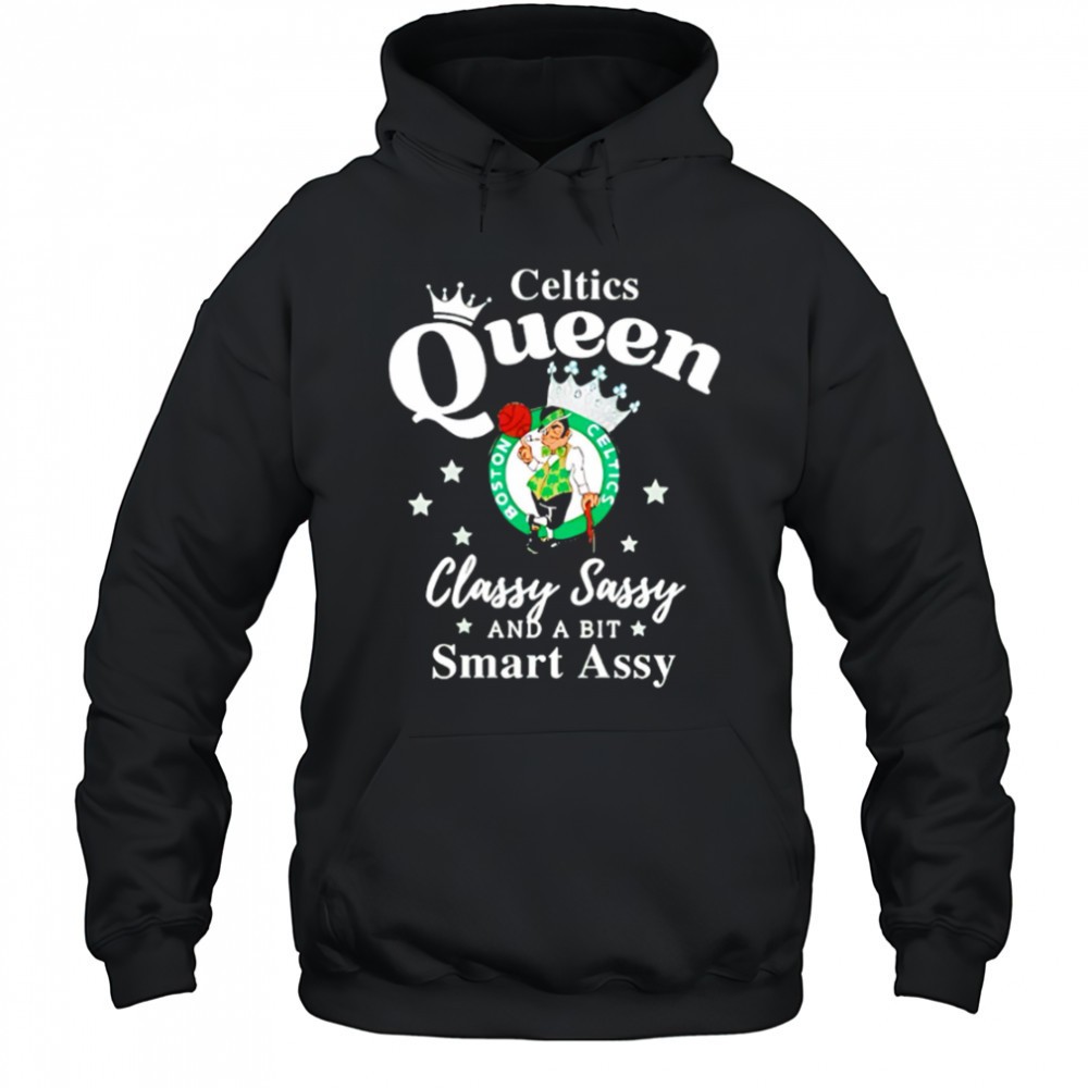 Celtics Queen Classy Sassy And A Bit Smart Assy logo shirt