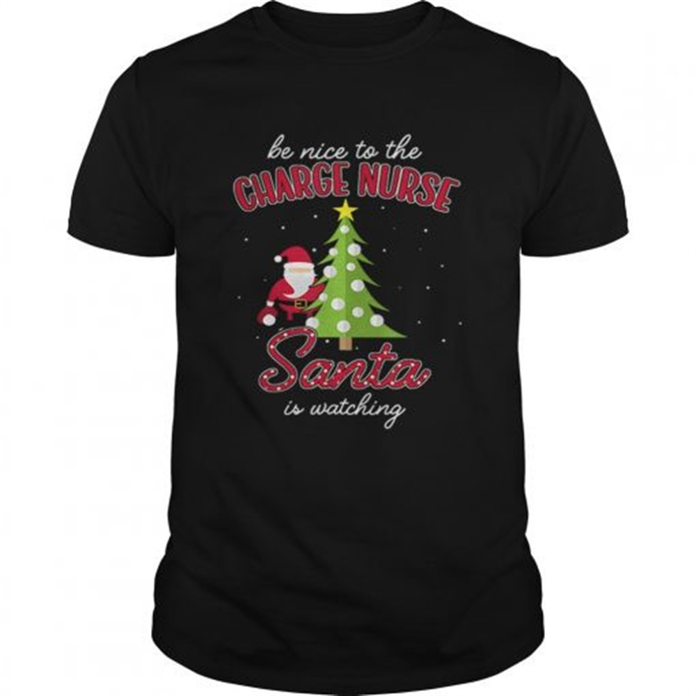charge-nurse-christmas-santa-is-watching-xmas-tee-shirt-x1znmdki Charge Nurse Christmas Santa Is Watching Xmas Tee shirt