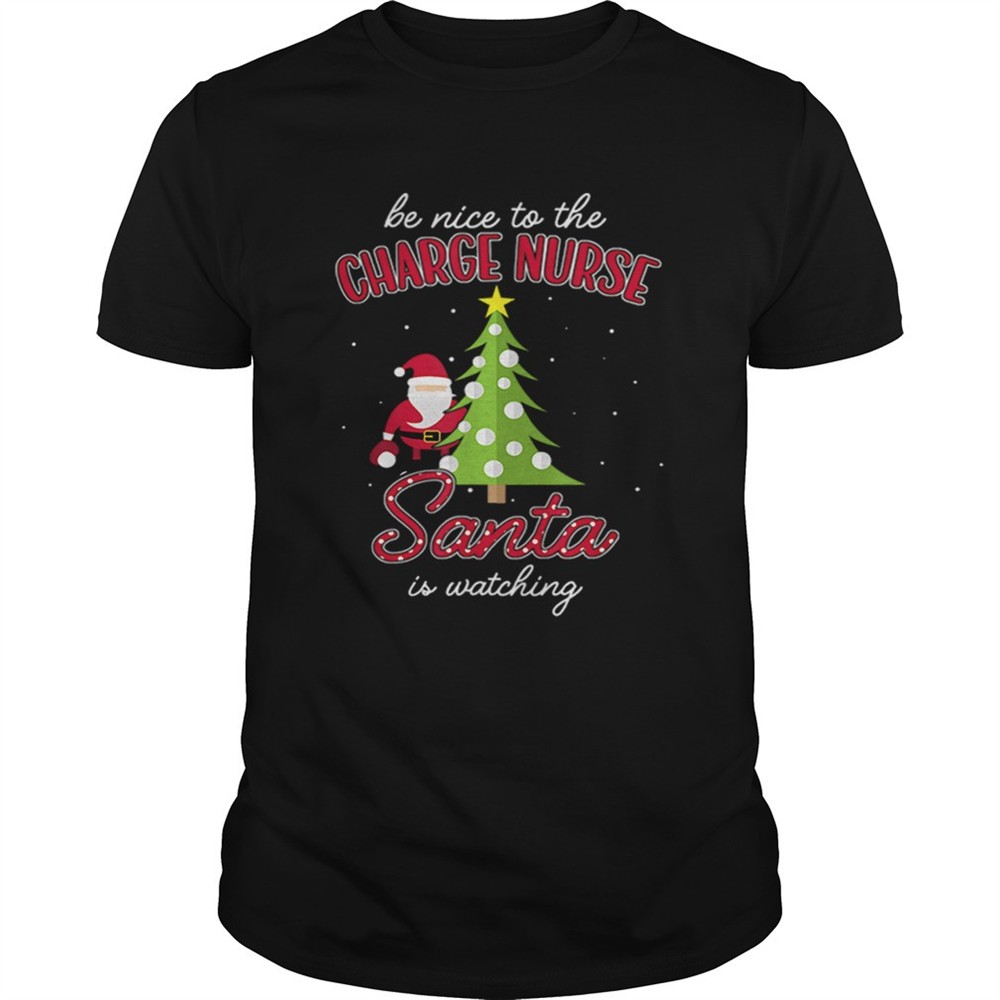 charge-nurse-christmas-santa-is-watching-xmas-tee-shirt-x1znmdki Charge Nurse Christmas Santa Is Watching Xmas Tee shirt