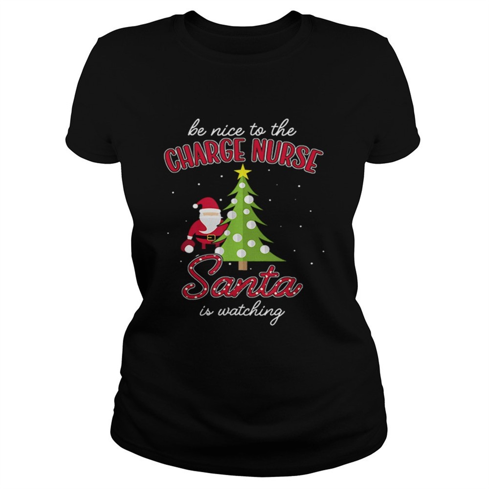 charge-nurse-christmas-santa-is-watching-xmas-tee-shirt-x1znmdki Charge Nurse Christmas Santa Is Watching Xmas Tee shirt