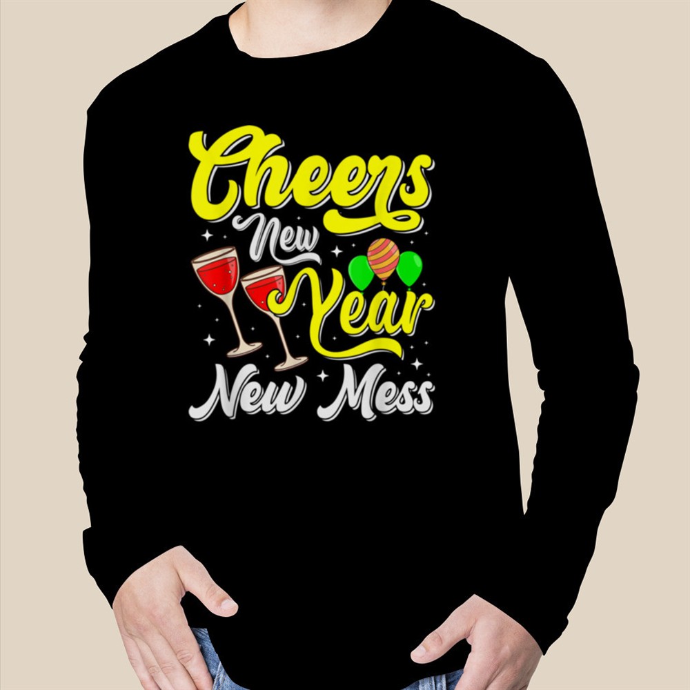 cheers-new-year-new-mess-t-shirt-b0bnp8v4z9-gjg8g49q Cheers New Year New Mess T-Shirt B0BNP8V4Z9