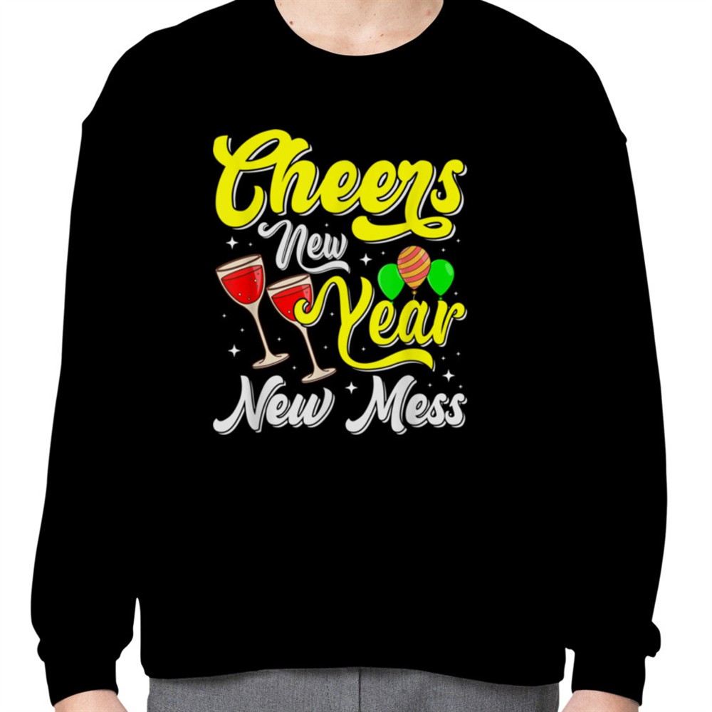 cheers-new-year-new-mess-t-shirt-b0bnp8v4z9-gjg8g49q Cheers New Year New Mess T-Shirt B0BNP8V4Z9