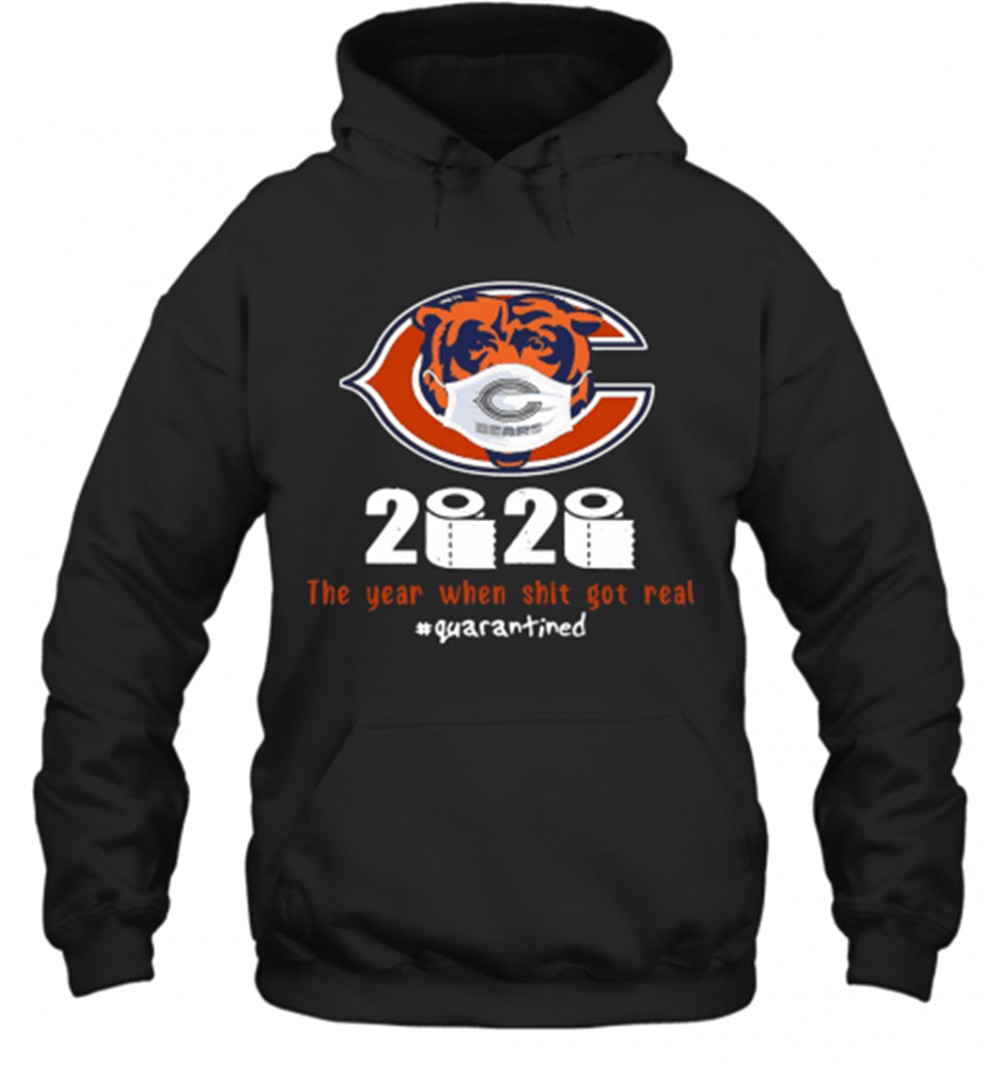 Chicago Bears 2020 The Year When Shit Got Real #Quarantined T-Shirt