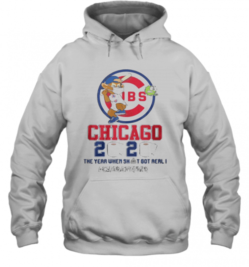 Chicago Cubs 2020 The Year When Shit Got Real #Quarantined T-Shirt
