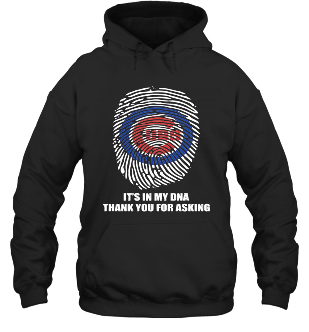 Chicago Cubs Baseball ItS In My Dna Thank You For Asking T-Shirt