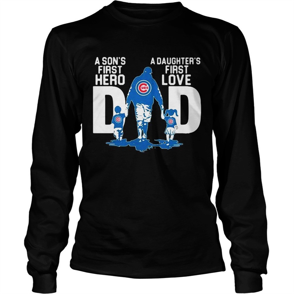 chicago-cubs-dad-a-sons-first-hero-a-daughters-first-love-shirt-n7j65gg2 Chicago Cubs Dad a sons first hero a daughters first love shirt