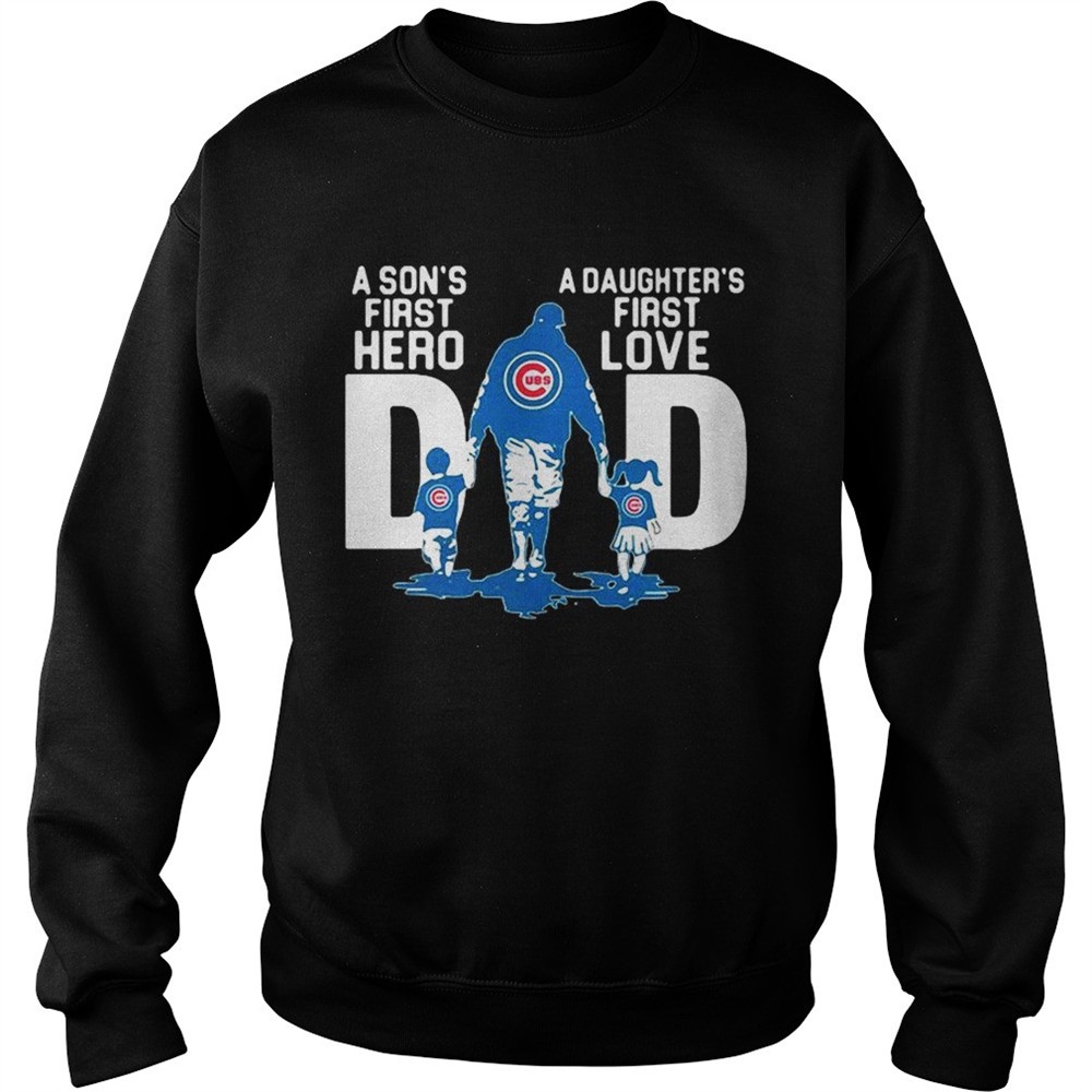 Chicago Cubs Dad a sons first hero a daughters first love shirt
