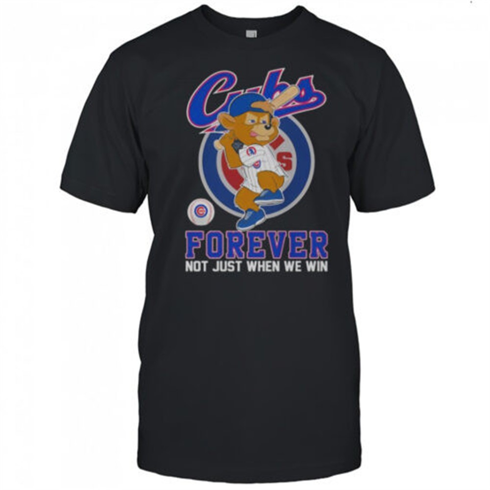 chicago-cubs-forever-not-just-when-we-win-mascot-t-shirt-31lb0bua Chicago Cubs Forever Not Just When We Win Mascot T-Shirt