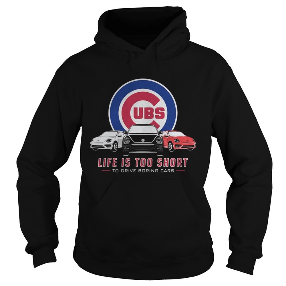 chicago-cubs-life-is-too-short-to-drive-boring-cars-shirt-io2zpwwi Chicago Cubs life is too short to drive boring cars shirt