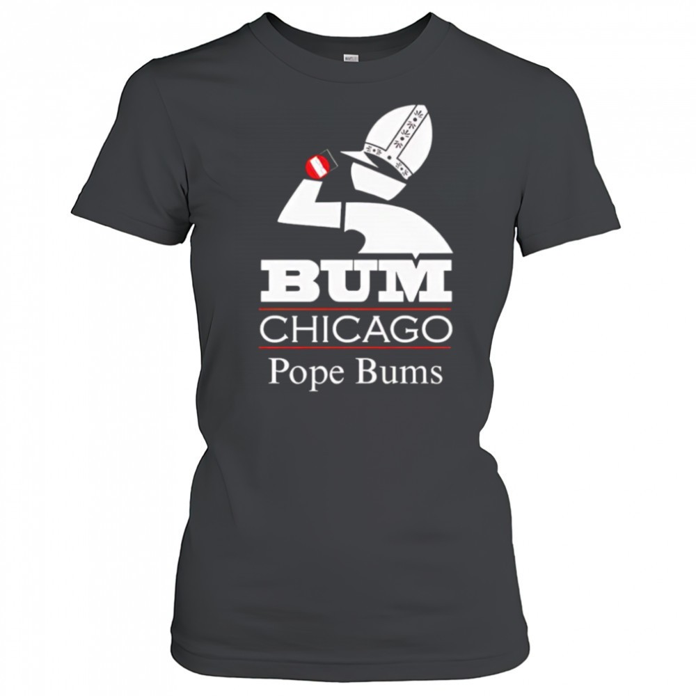 chicago-pope-bums-shirt-esvjha1t Chicago Pope Bums shirt