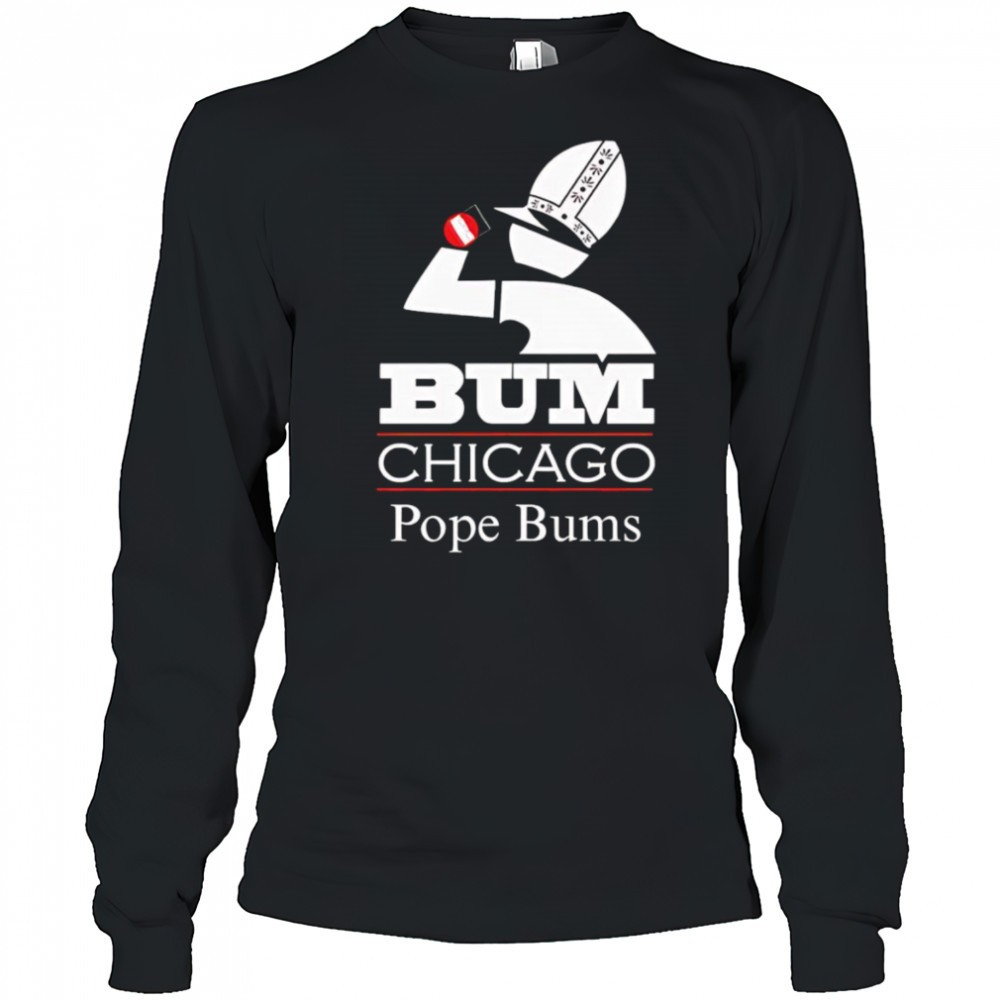 chicago-pope-bums-shirt-esvjha1t Chicago Pope Bums shirt