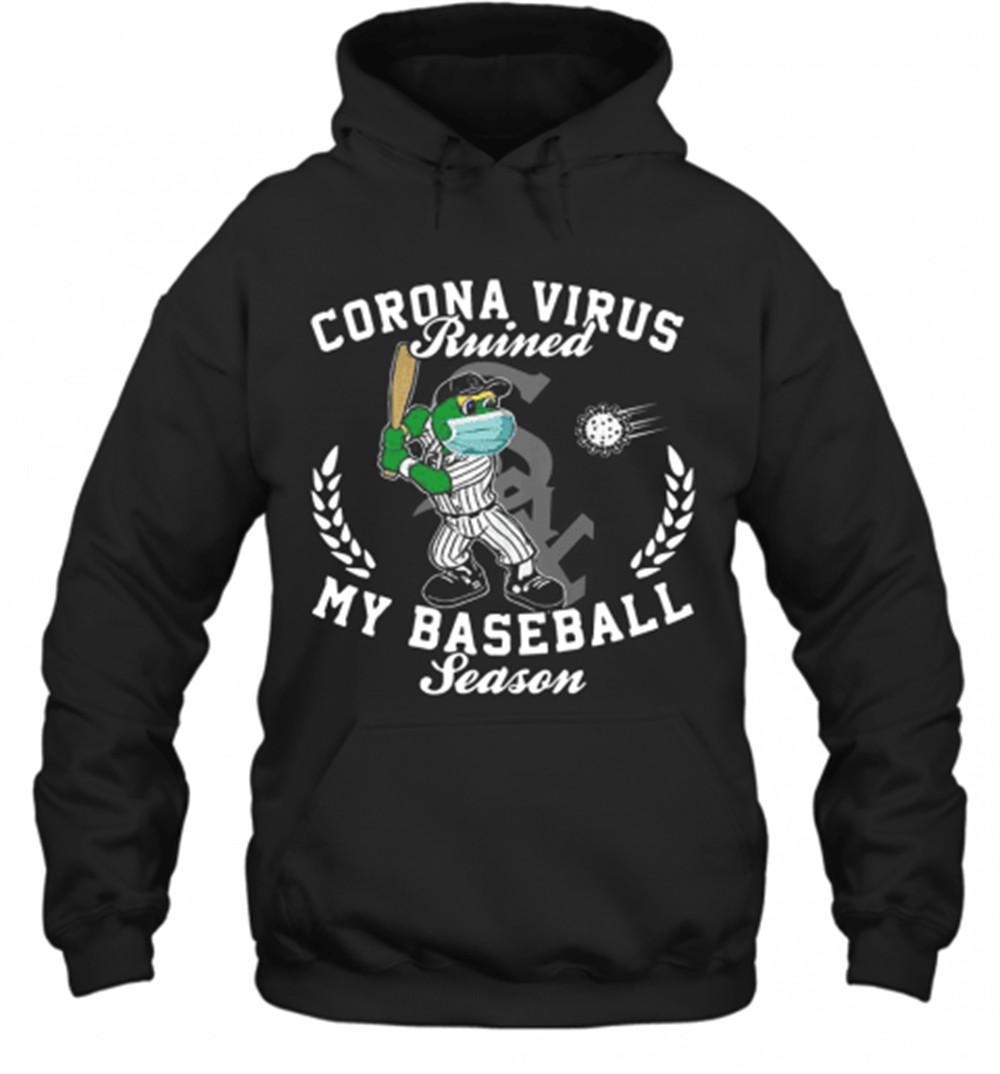 Chicago White Sox Corona Virus Ruined My Baseball Season T-Shirt