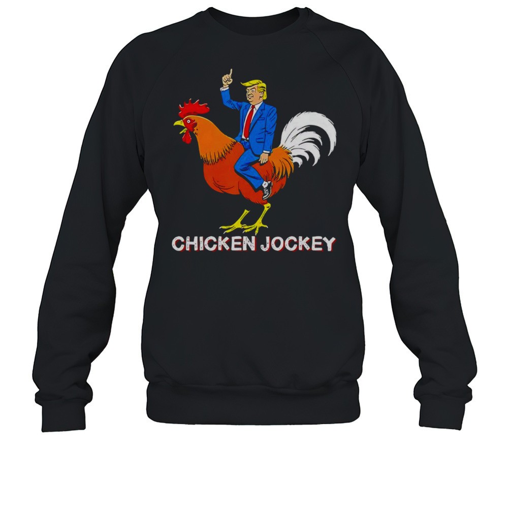 Chicken Jockey Trump Funny Shirt