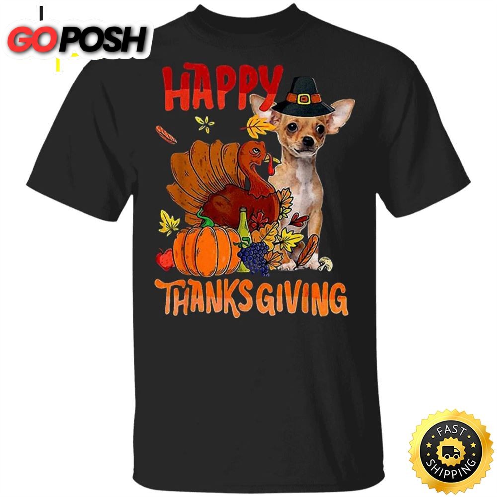 Chihuahua Happy Thanksgiving T-Shirt Cute Animal Shirt Designs Gifts For Thanksgiving Party