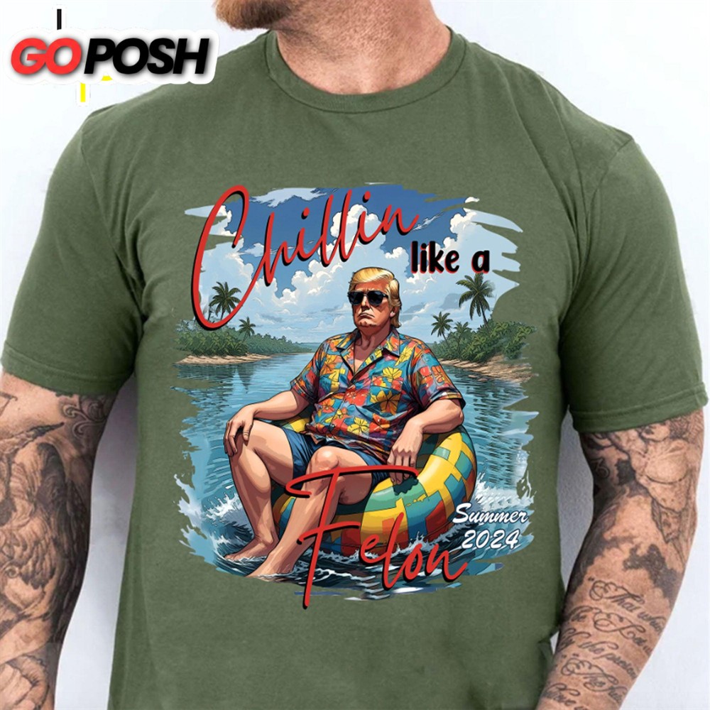Chillin Like A Felon Summer 2024 Shirt Trump 2024 Great Maga Shirt I’m Voting For The Felon Shirt Dark