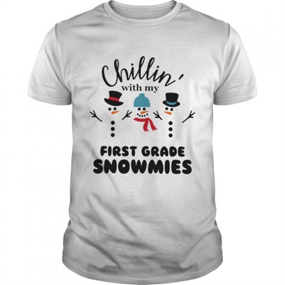 chillin-with-my-first-grade-snowmies-shirt-t45zepg8 Chillin With My First Grade Snowmies Shirt