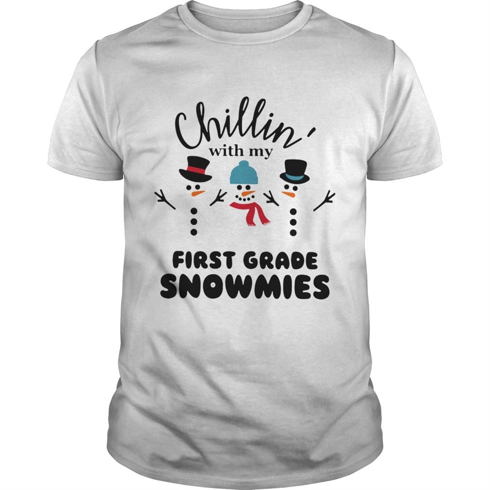 chillin-with-my-first-grade-snowmies-shirt-t45zepg8 Chillin With My First Grade Snowmies Shirt