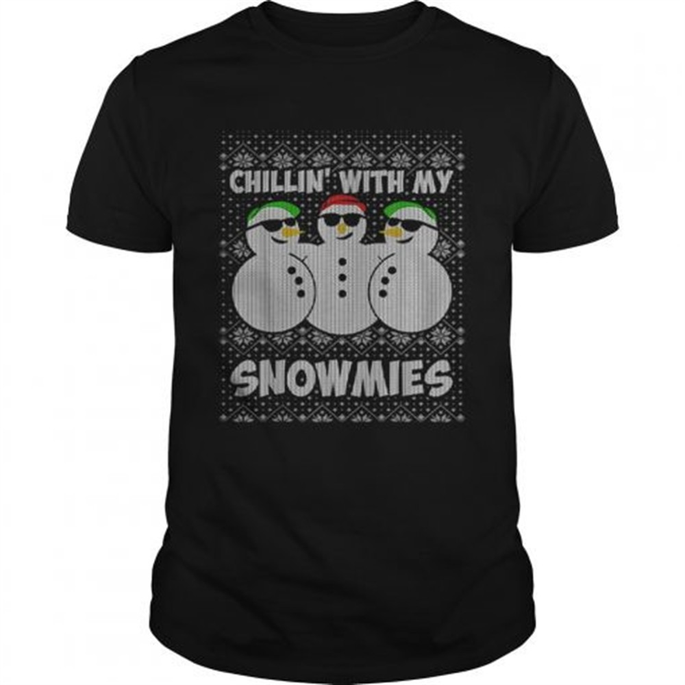 chillin-with-my-snowmies-funny-ugly-christmas-shirt-s4glyvgx Chillin With My Snowmies Funny Ugly Christmas shirt