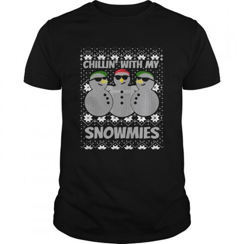 chillin-with-my-snowmies-ugly-christmas-shirt-v7h04wv9 Chillin With My Snowmies Ugly Christmas shirt