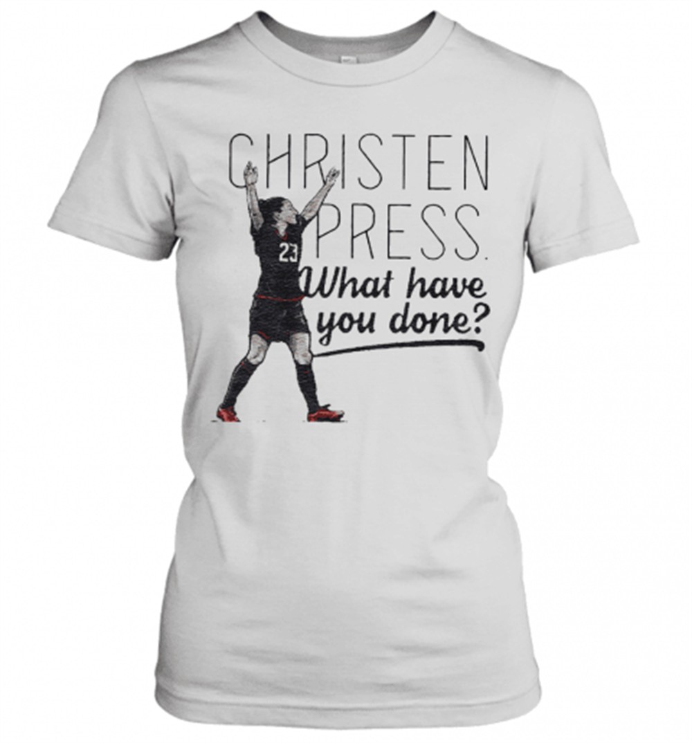 christen-press-what-have-you-done-t-shirt-n60inhmb Christen Press What Have You Done T-Shirt