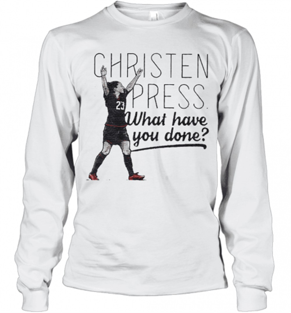 christen-press-what-have-you-done-t-shirt-n60inhmb Christen Press What Have You Done T-Shirt